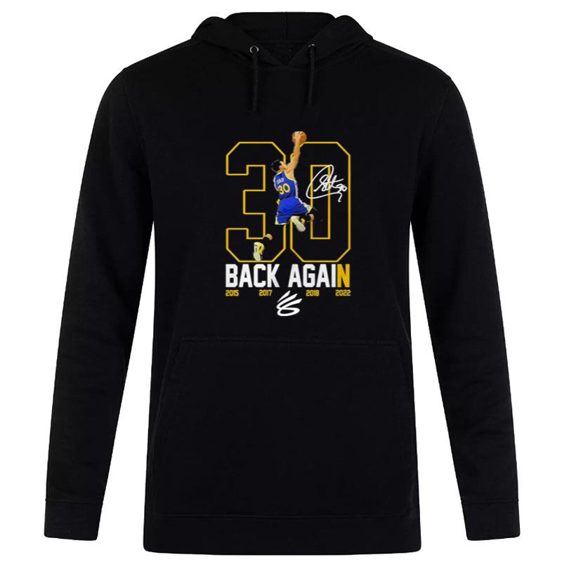 Stephen Curry 30 The Warriors Back Again 2015 2017 2018 2022 Signature Hoodie