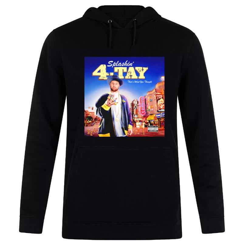 Stephen Curry Splashin' 4 Tay That'S What You Though Hoodie