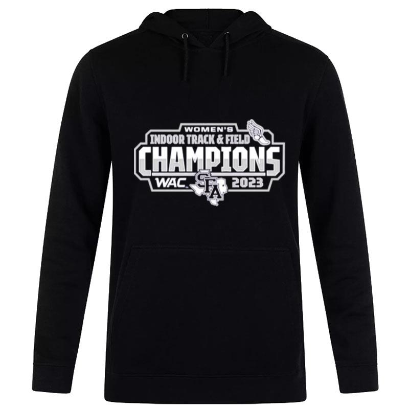 Stephen F Austin 2023 Lumberjacks Indoor Track & Field Wac Champs Hoodie