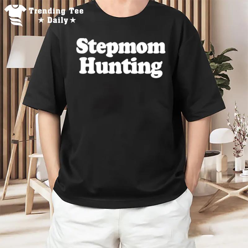 Stepmom Hunting T-Shirt