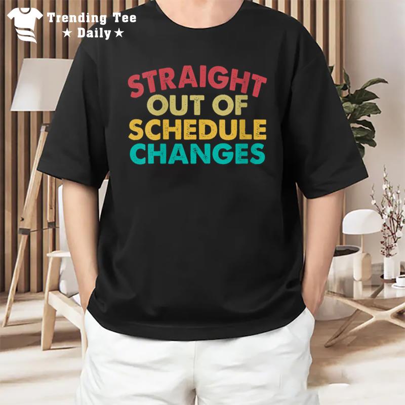 Straight Outta Schedule Changes School Counselor Vintage T-Shirt