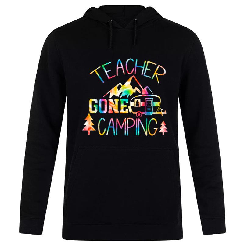 Teacher Gone Camping Life Nature Camper Crew Funny Hoodie
