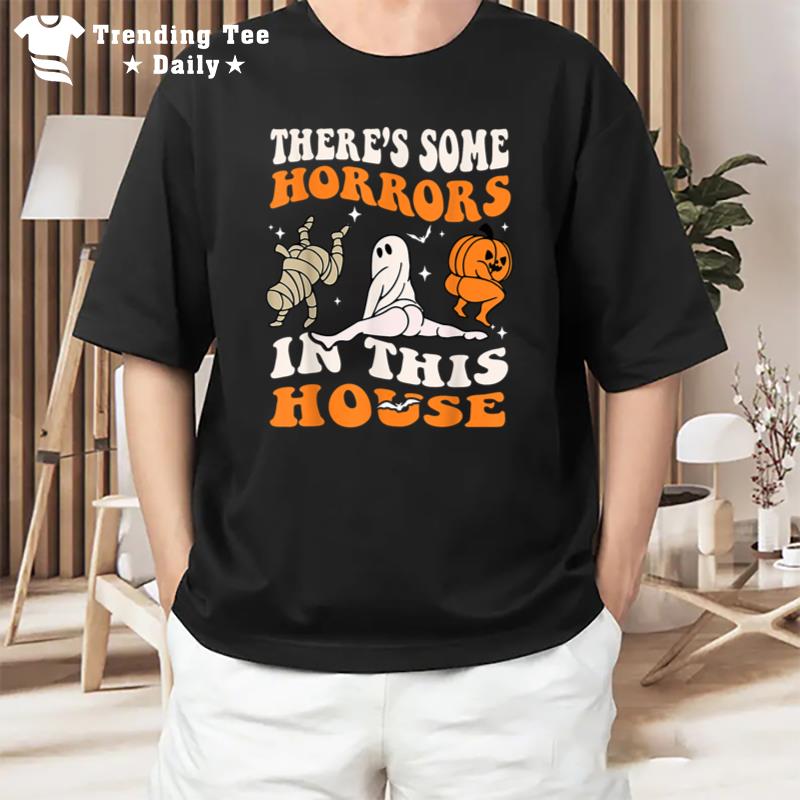 There'S Some Horrors In This House Ghost Pumpkin Halloween 1 T-Shirt