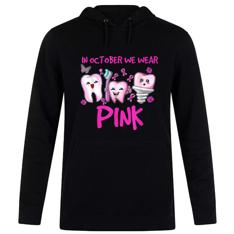 Tooth Dental In October We Wear Pink Breast Cancer Awareness Hoodie