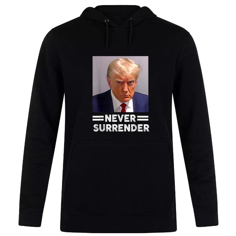 Trump Mug Shot Never Surrender Trump Vote 2024 Hoodie