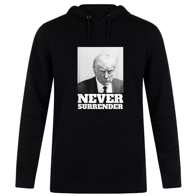 Trump Never Surrender Mug Shot Hoodie