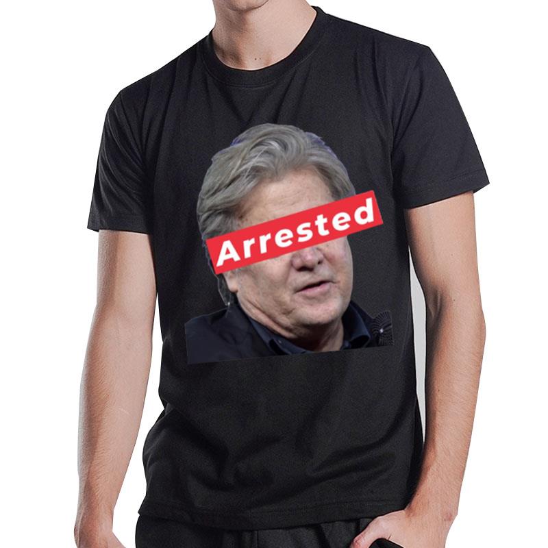 Steve Bannon Arrested T-Shirt T-Shirt