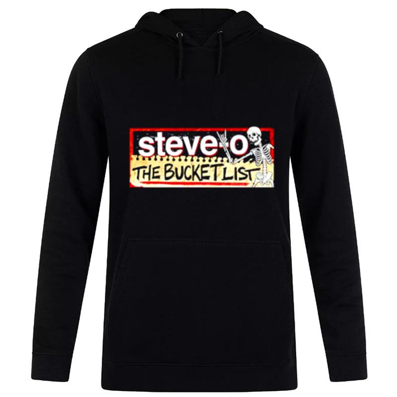 Steve O The Bucket Lis T-Shirt Hoodie