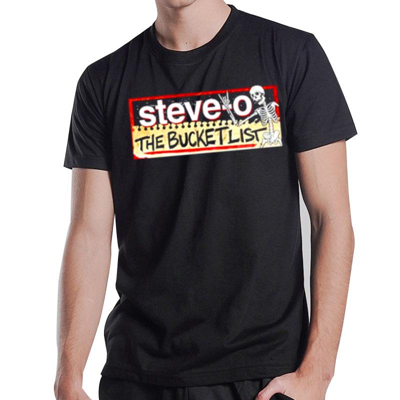 Steve O The Bucket Lis T-Shirt T-Shirt