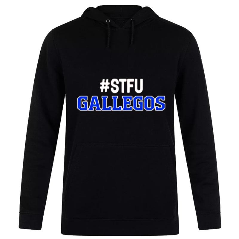 Stfu Gallegos T-Shirt Hoodie