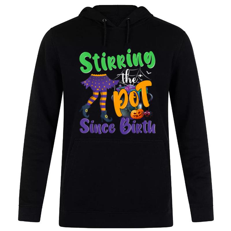 Stirring The Pot Since Birth Halloween Costume Witch Spooky  B0B6Vvqlyk T-Shirt Hoodie