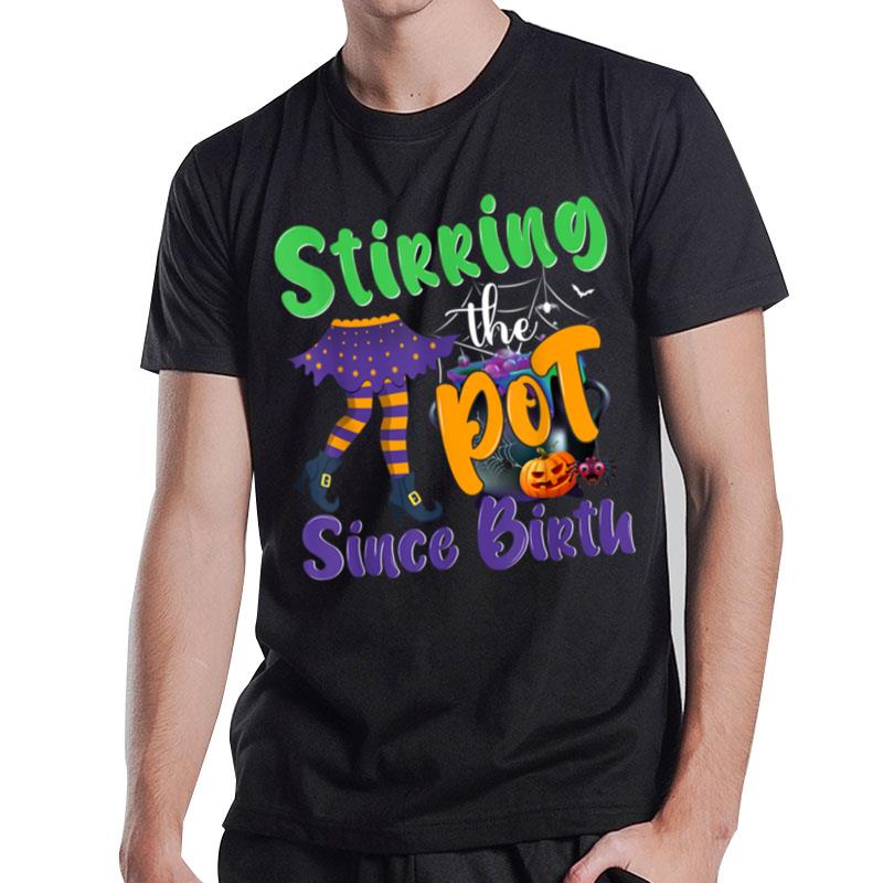 Stirring The Pot Since Birth Halloween Costume Witch Spooky  B0B6Vvqlyk T-Shirt T-Shirt