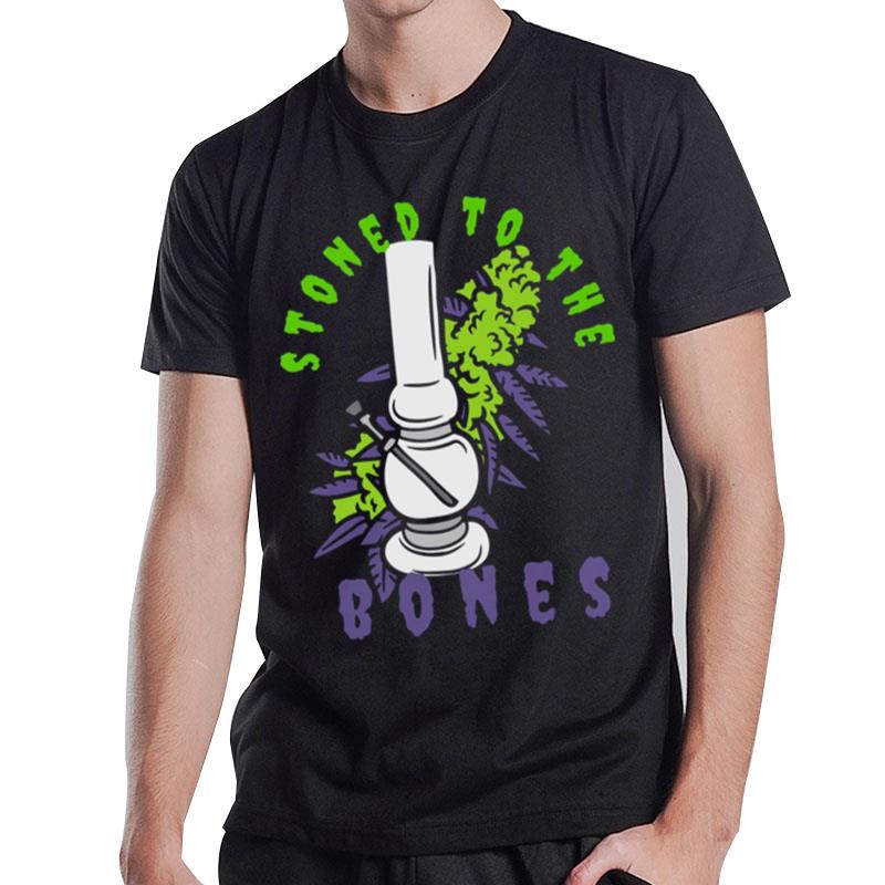 Stoned To The Bones Colorful Outfit And Gadgets For Your Happy Friends T-Shirt T-Shirt