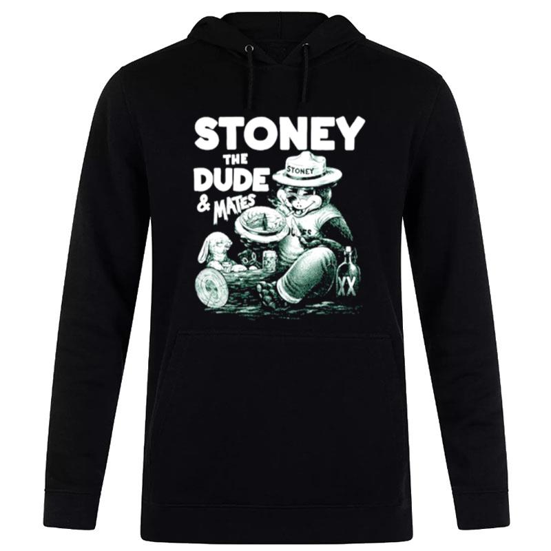 Stoney The Dude And Mates T-Shirt Hoodie