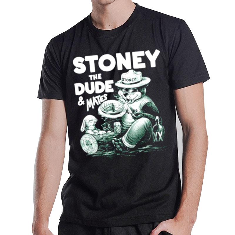 Stoney The Dude And Mates T-Shirt T-Shirt