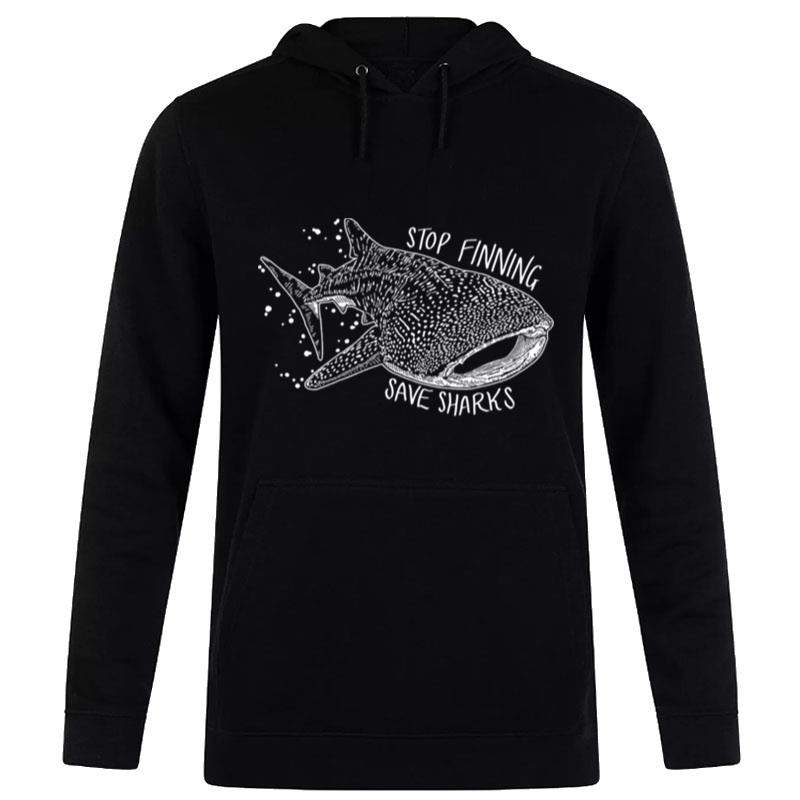 Stop Finning Save Sharks Whale Sharks T-Shirt Hoodie