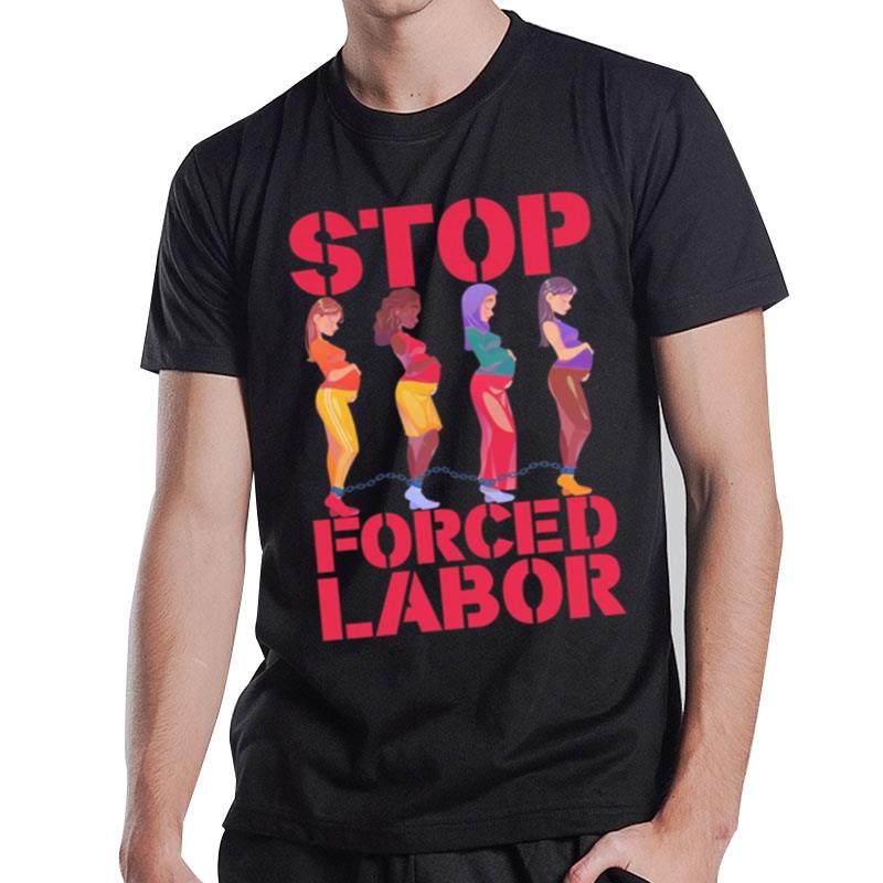 Stop Force Labor T-Shirt T-Shirt