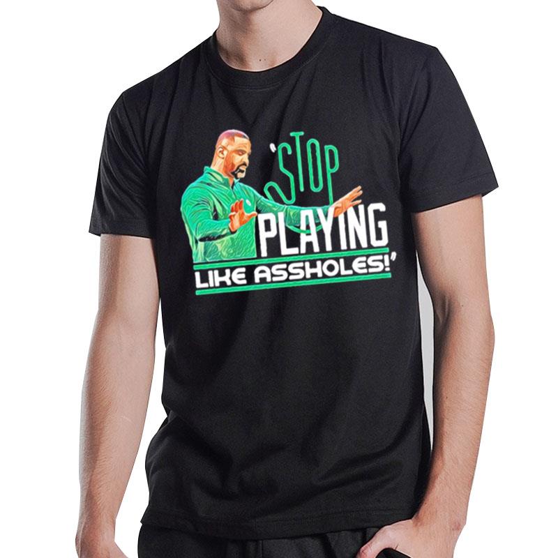 Stop Playing Like Assholes T-Shirt T-Shirt