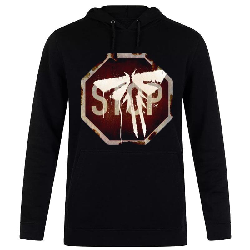 Stop Sign Tlou Tv Series The Last Of Us T-Shirt Hoodie