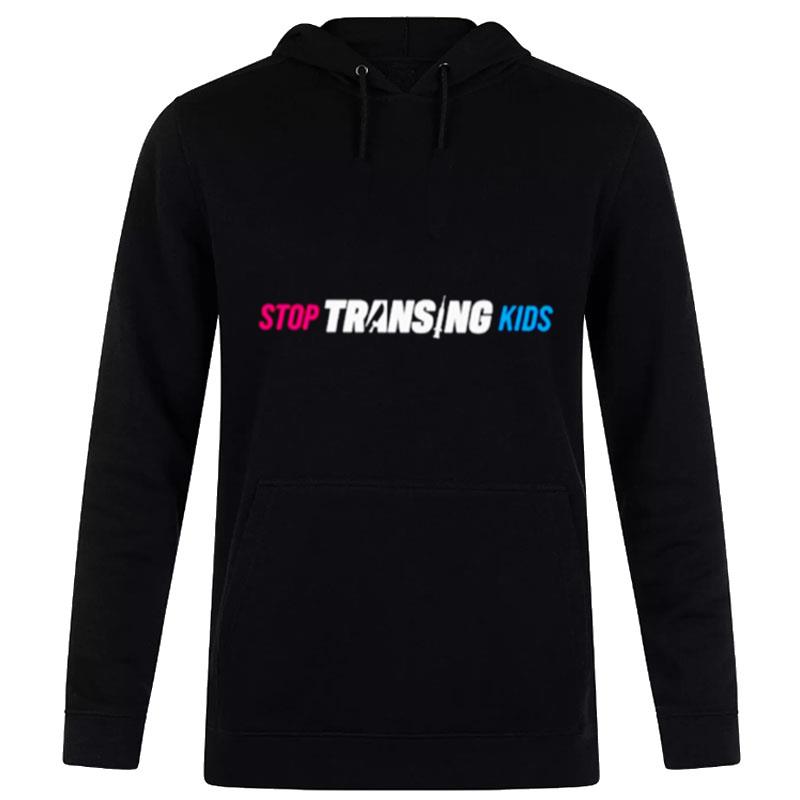 Stop Transing Kids T-Shirt Hoodie