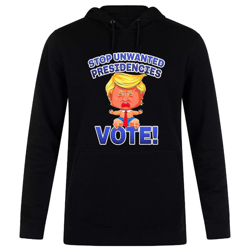 Stop Unwanted Presidencies Anti Trump Crying Baby T-Shirt Hoodie