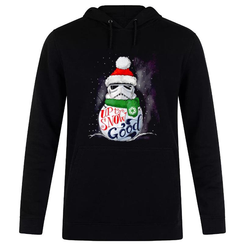 Stormtrooper Up To Snow Good Funny Holiday Darth Vader Santa Star Wars Christmas T-Shirt Hoodie