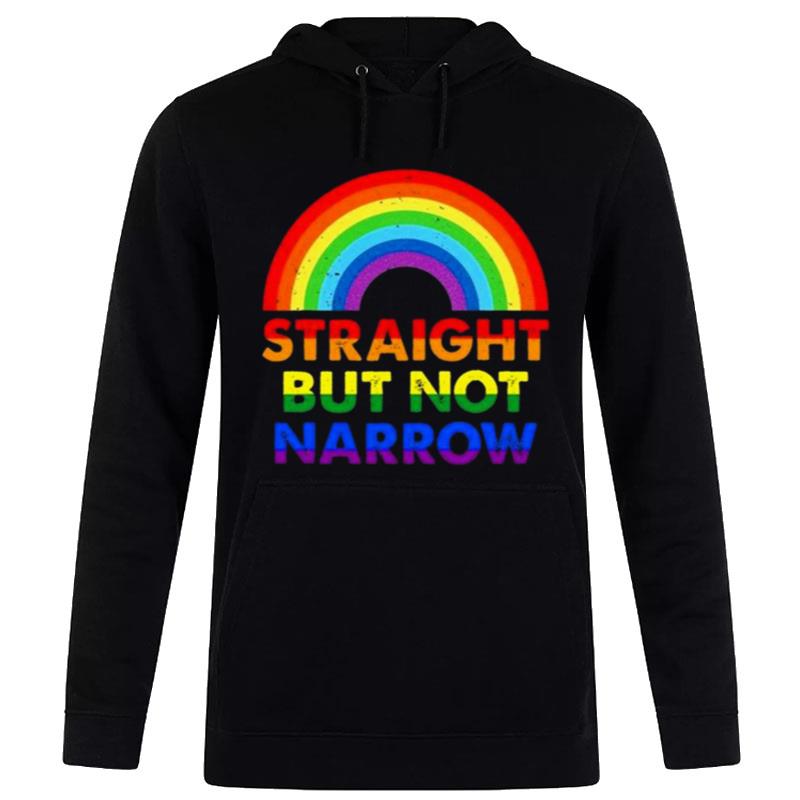 Straight But Not Narrow Rainbow Lgbt Gay Pride Lesbian 2023 T-Shirt Hoodie