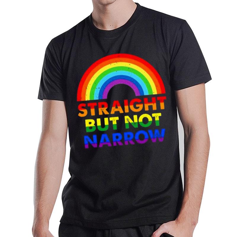 Straight But Not Narrow Rainbow Lgbt Gay Pride Lesbian 2023 T-Shirt T-Shirt