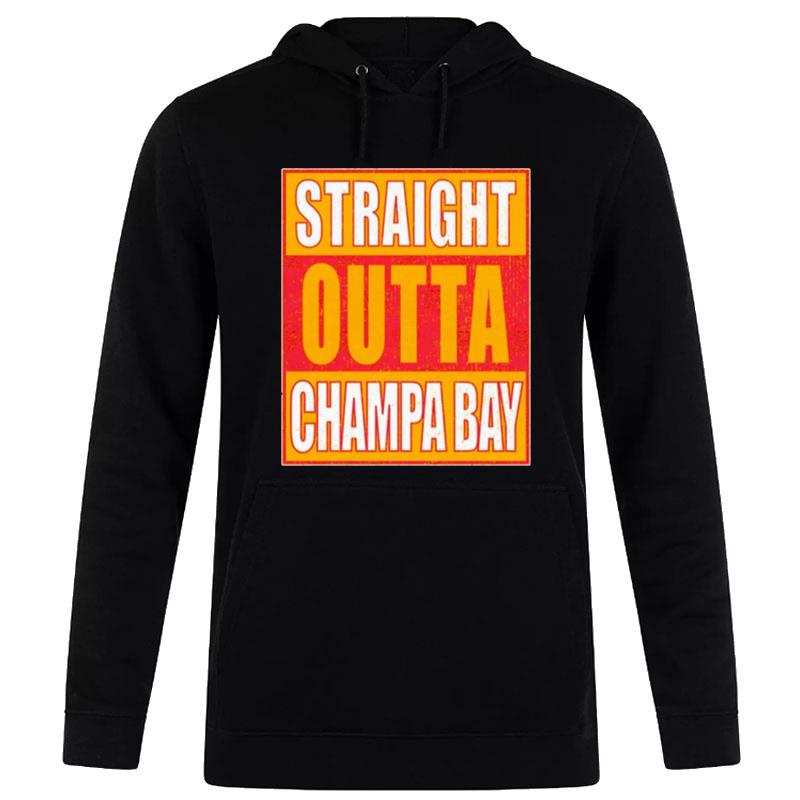 Straight Outta Champa Bay T-Shirt Hoodie