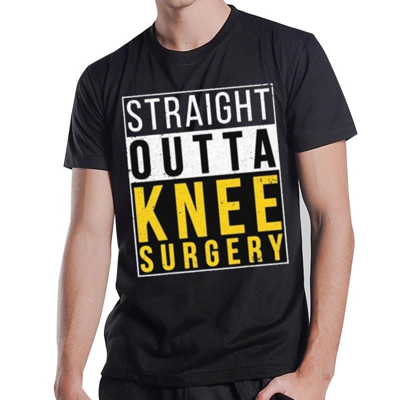 Straight Outta Knee Surgery T-Shirt T-Shirt