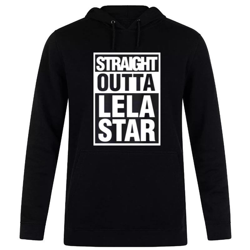 Straight Outta Lela Star Black And White T-Shirt Hoodie