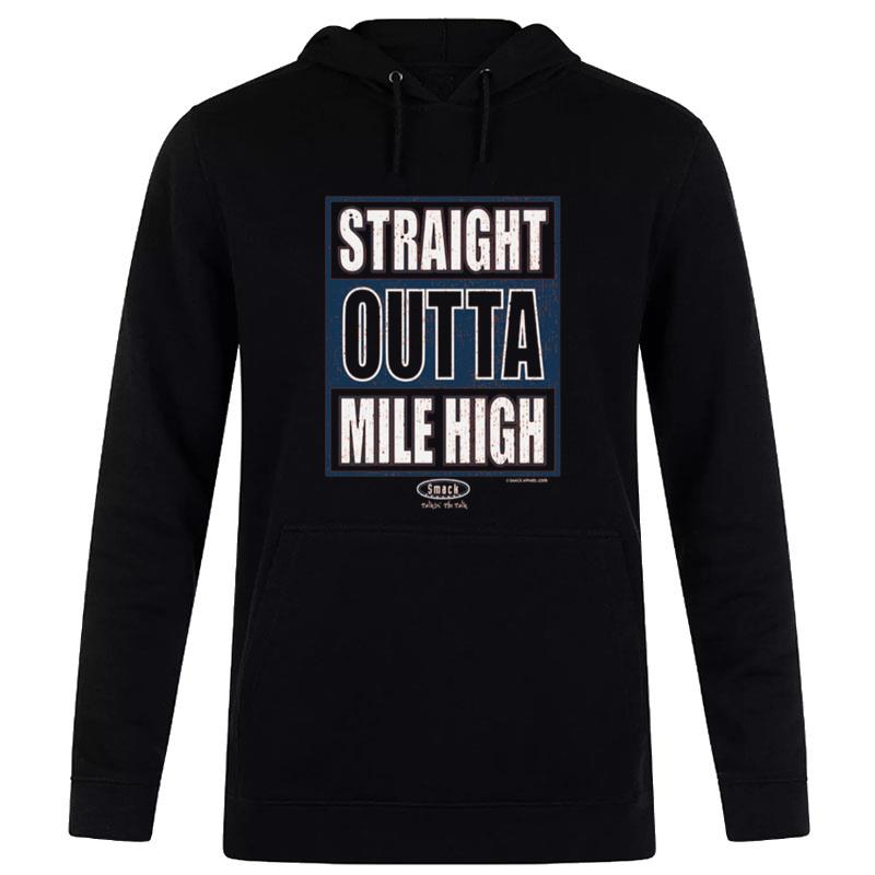 Straight Outta Mile High T-Shirt Hoodie