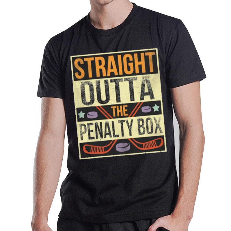 Straight Outta The Penalty Box Ice Hockey T-Shirt T-Shirt