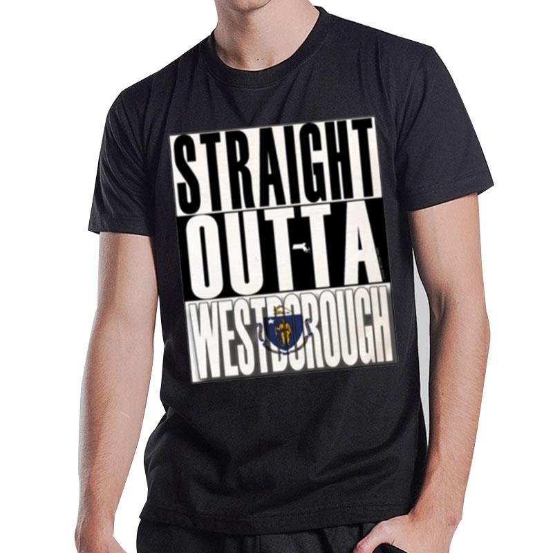 Straight Outta Westborough Massachusetts T-Shirt T-Shirt