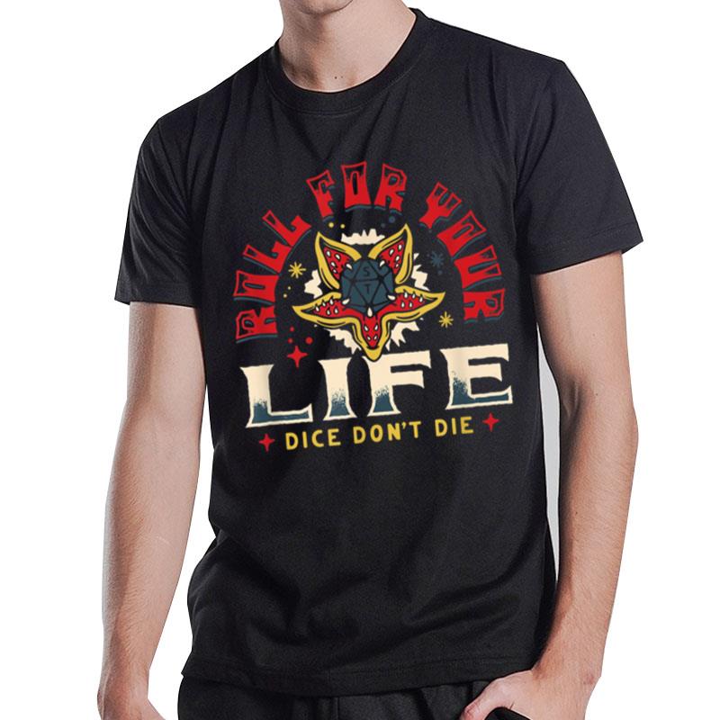 Stranger Things 4 Demogorgon Die Life Roll  B09Yz38Rdr T-Shirt T-Shirt