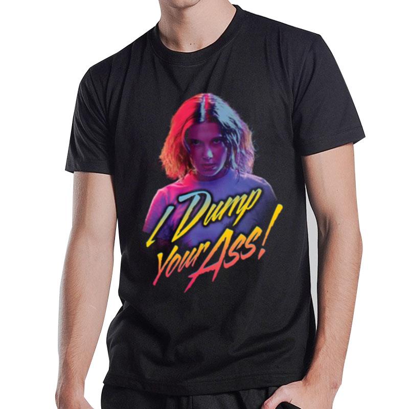 Stranger Things Eleven Dump Your Ass Portrait Retro T-Shirt T-Shirt