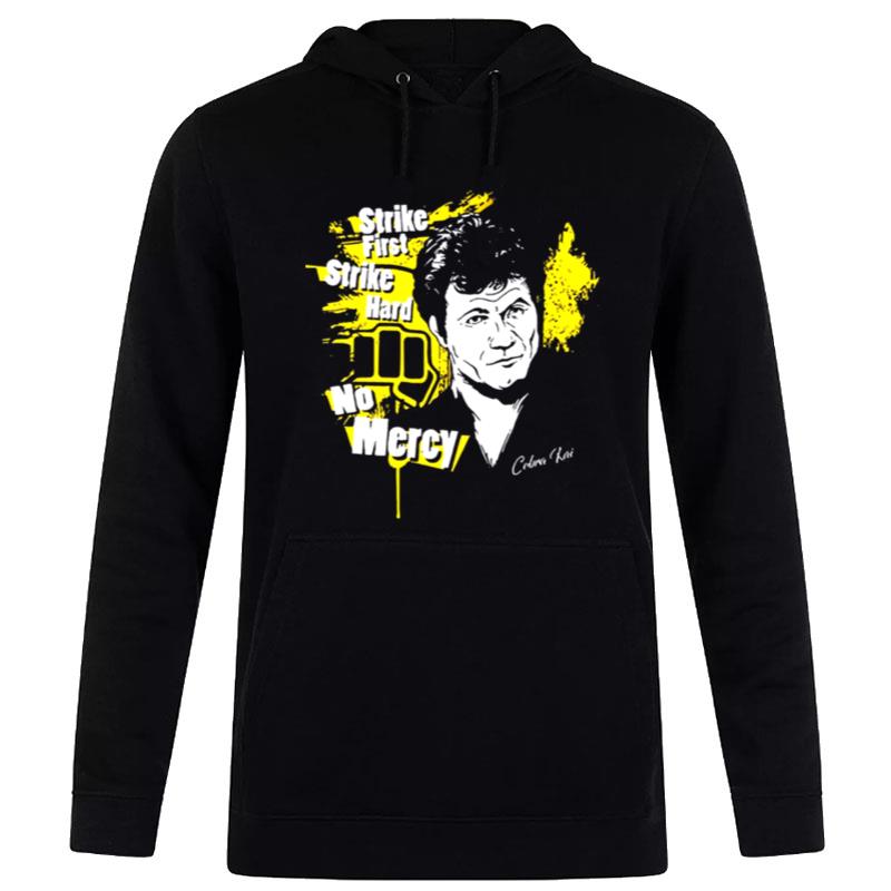 Strike First Strike Hard No Mercy Johnny Lawrence T-Shirt Hoodie