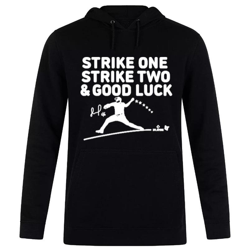 Strike One Strike Two Good Luck T-Shirt Hoodie