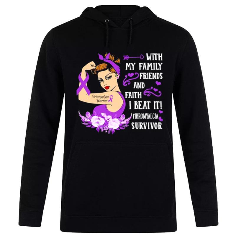 Strong Girl With My Family Friends And Faith I Beat It Fibromyalgia Survivor T-Shirt Hoodie