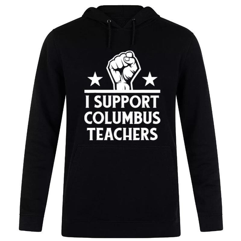 Strong I Support Columbus Teachers T-Shirt Hoodie