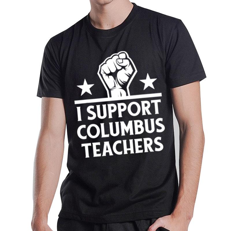 Strong I Support Columbus Teachers T-Shirt T-Shirt