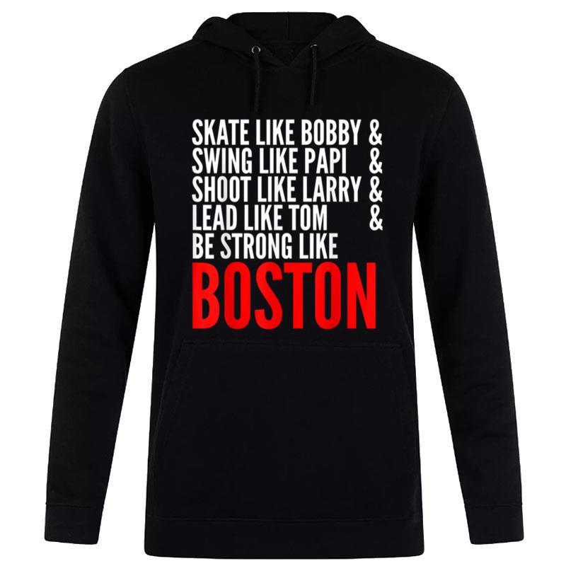 Strong Like Boston Massachusetts Sports  B07Pfljk1L T-Shirt Hoodie