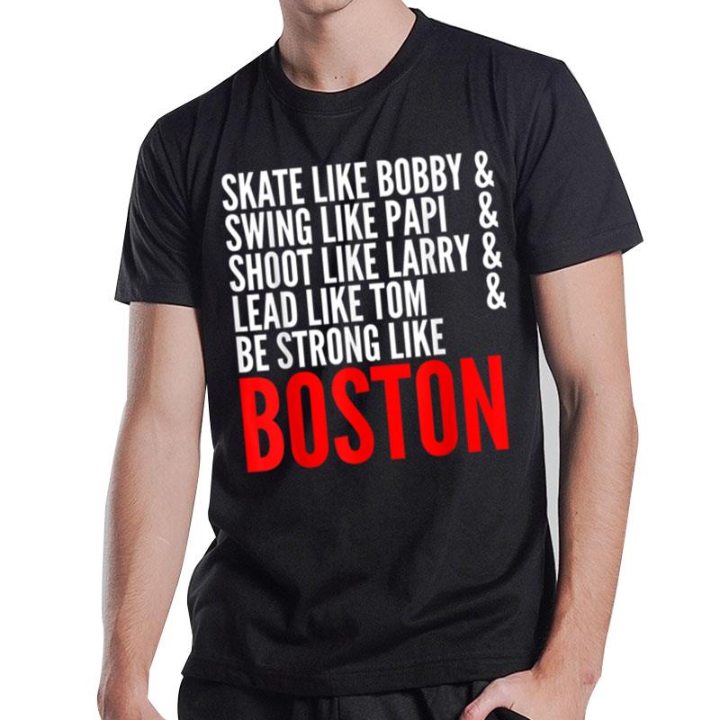 Strong Like Boston Massachusetts Sports  B07Pfljk1L T-Shirt T-Shirt