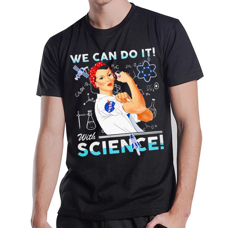 Strong Woman We Can Do It With Science Nasa T-Shirt T-Shirt
