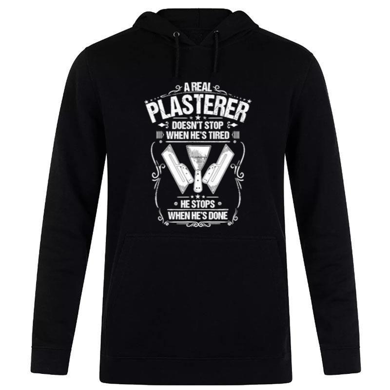 Stuccoer When He's Done Plasterer T-Shirt Hoodie