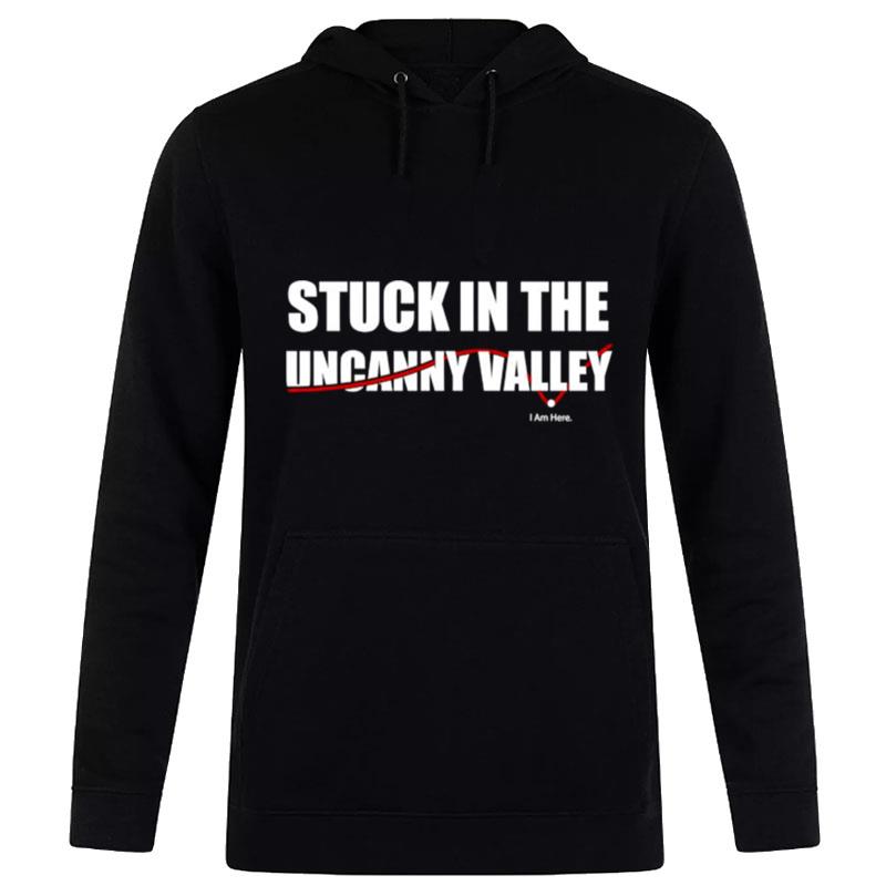 Stuck In The Uncanny Valley T-Shirt Hoodie