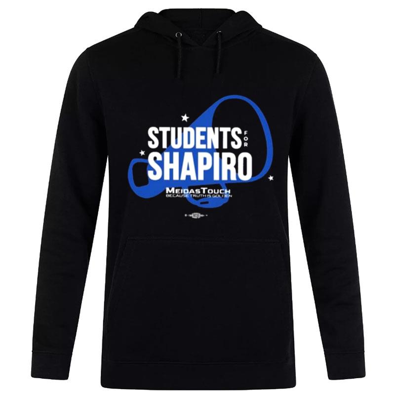 Students For Shapiro Meidastouch Because Truth Is Golden 2022 T-Shirt Hoodie