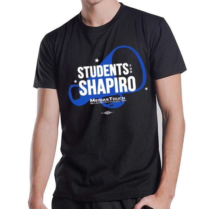 Students For Shapiro Meidastouch Because Truth Is Golden 2022 T-Shirt T-Shirt