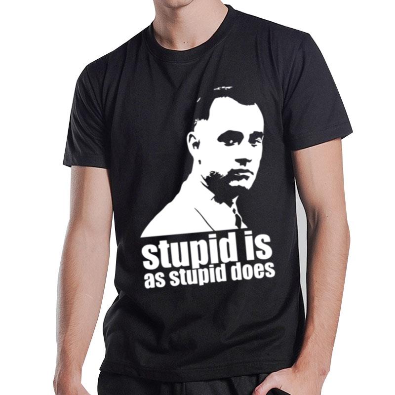 Stupid Is As Stupid Does Forrest Gump Artwork T-Shirt T-Shirt