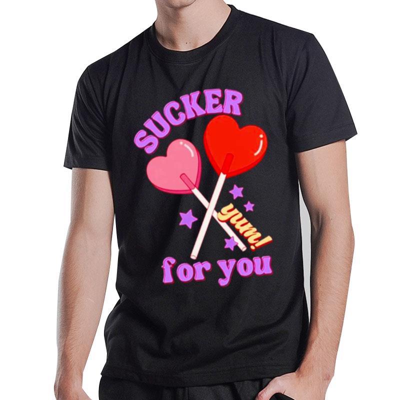 Sucker For You Valentine Candy T-Shirt T-Shirt